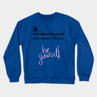 4 The Individualist Enneagram Type Four Be Yourself Crewneck Sweatshirt